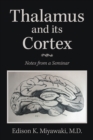 Thalamus  And Its Cortex : Notes from a Seminar - eBook