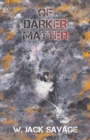 Of Darker Matter - eBook