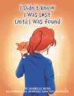 I Didn't Know I Was Lost Until I Was Found - eBook