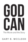 God Can : The Movie and the Story - eBook