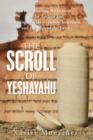 The Scroll of Yeshayahu : The Unfolding Reflections of the Ancient and Coming Worlds - Judah, Jerusalem, and the Ends of the Earth - eBook