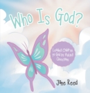 Who Is God? : Leading Children to God by Asking Questions - eBook