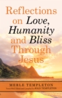 Reflections on Love, Humanity and Bliss Through Jesus - eBook