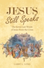 Jesus Still Speaks : The Seven Last Words of Jesus from the Cross - eBook