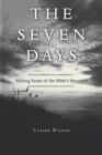 The Seven Days : Making Sense of the Bible's Structure - eBook