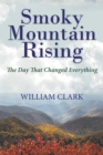 Smoky Mountain Rising : The Day That Changed Everything - eBook