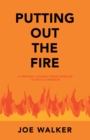 Putting out the Fire : A Personal Journey from Bondage to Sexual Freedom - eBook