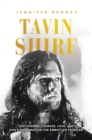 Tavin Shire : Discovering Courage, Love, and God's Goodness on the Embattled Frontier. - eBook