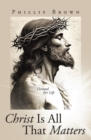 Christ Is All That Matters : Devoted For Life - eBook