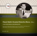 Classic Radio's Greatest Detective Shows, Vol. 5 - eAudiobook