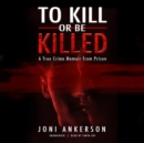 To Kill or Be Killed - eAudiobook