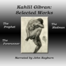 Kahlil Gibran: Selected Works - eAudiobook