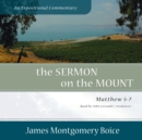 The Sermon on the Mount: An Expositional Commentary - eAudiobook