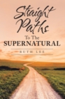 Straight Paths to the Supernatural - eBook