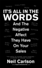It's All in the Words : And the Negative Affect They Have on  Your Sales - eBook