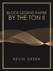 Block Legend Paper by the Ton Ii - eBook