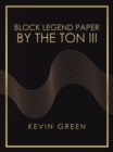 Block Legend Paper by the Ton Iii - eBook