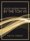 Block Legend Paper by the Ton Vii - eBook