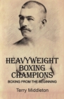 Heavyweight Boxing Champions : Boxing from the Beginning - eBook