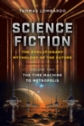 Science Fiction: the Evolutionary Mythology of the Future : Volume Two: the Time Machine to Metropolis - eBook