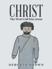 Christ the West Call Him Jesus - eBook
