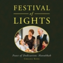 Festival of Lights : Feast of Dedication: Hanukkah - eBook