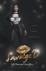 Savage'd : Love + Trust = Betrayal - eBook