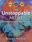 The Unstoppable Artist : Discovering the Artist Inside Yourself - eBook