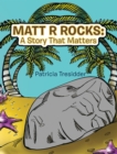 Matt R Rocks: a Story That Matters - eBook