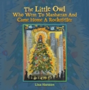 The Little Owl Who Went To Manhattan And Came Home A Rockefeller - eBook