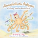 Annabelle the Octopus : A Story About Friendship - eBook