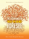 The Assurance of What We Do Not Foresee : The Evidence of Things Hoped For - eBook