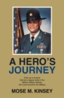 A HERO'S JOURNEY : Grew up in poverty. Earned a degree while in the Military. Military Retiree. All 5 sons served in the Military. - eBook