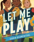 Let Me Play : The Story of Title IX: The Law That Changed the Future of Girls in America - eBook