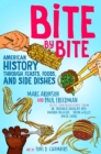 Bite by Bite : American History through Feasts, Foods, and Side Dishes - eBook