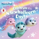 Celebrate Narwhalicorn Day! - Book