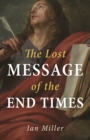The Lost Message of the End Times - eBook