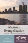Motown Evangelization : Sharing the Gospel of Jesus in a Detroit Style - eBook