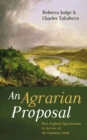 An Agrarian Proposal : New England Agrarianism in Service of the Common Good - eBook