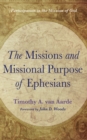 The Missions and Missional Purpose of Ephesians : Participation in the Mission of God - eBook