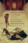 Cardinal Hugh of St. Cher's Commentary on Jesus' Parable of Dives and Lazarus (Luke 16:19-31) - eBook