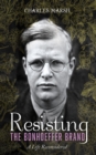 Resisting the Bonhoeffer Brand : A Life Reconsidered - eBook