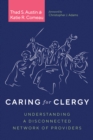 Caring for Clergy : Understanding a Disconnected Network of Providers - eBook
