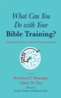 What Can You Do with Your Bible Training? : Traditional and Nontraditional Vocational Paths - eBook