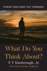 What Do You Think About? : Poems That Keep You Thinking - eBook