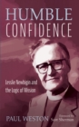 Humble Confidence : Lesslie Newbigin and the Logic of Mission - eBook