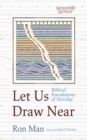 Let Us Draw Near : Biblical Foundations of Worship - eBook