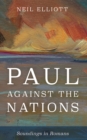 Paul against the Nations : Soundings in Romans - eBook