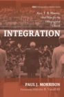 Integration : Race, T. B. Maston, and Hope for the Desegregated Church - eBook