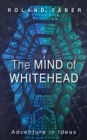 The Mind of Whitehead : Adventure in Ideas - eBook